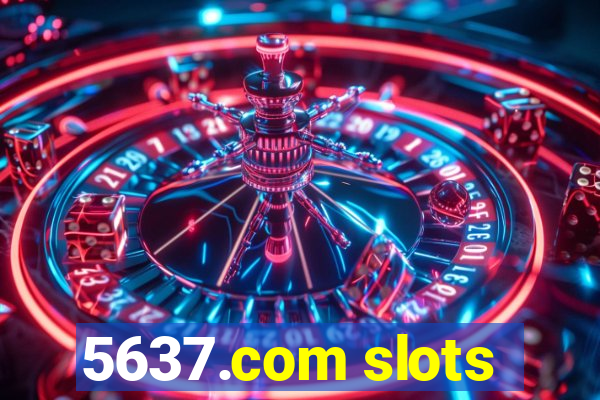 5637.com slots